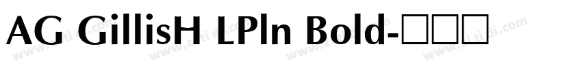 AG GillisH LPln Bold字体转换